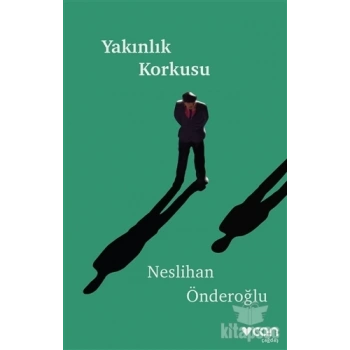 Yakınlık Korkusu -Neslihan Önderoğlu- Can Yayınları