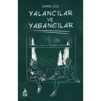 Yalancılar ve Yabancılar - Emre Gül - Ren Yayınları