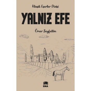Yalnız Efe - Ömer SEYFETTİN - Ema Yayınları
