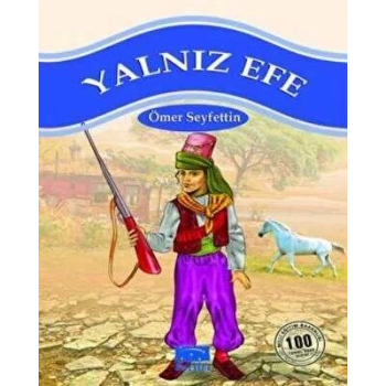 Yalnız Efe-Ömer Seyfettin-Parıltı Yayınları