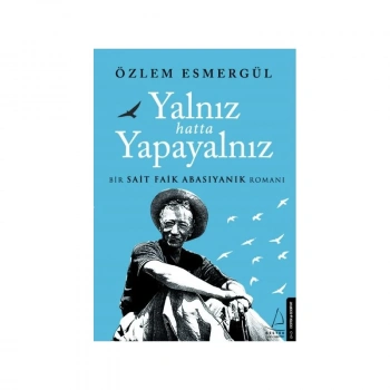 YALNIZ HATTA YAPAYALNIZ-Özlem Esmergül-Destek Yayınları