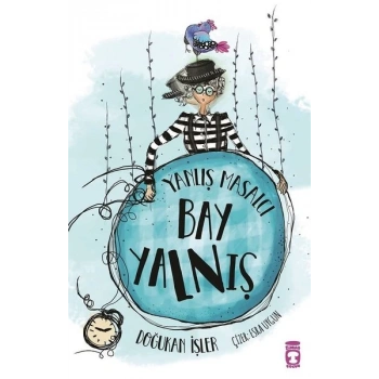 Yanlış Masalcı Bay Yanlış - Doğukan İşler- Timaş Çocuk