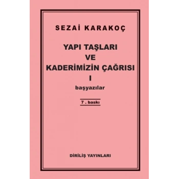 Yapı Taşları ve Kaderimizin Çağrısı 1-Sezai Karakoç-Diriliş Yayınları