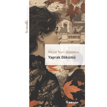 Yaprak Dökümü - Reşat Nuri Güntekin - İnkılap Kitabevi