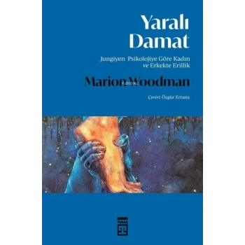 Yaralı Damat-Marion Woodman-Timaş Yayınları