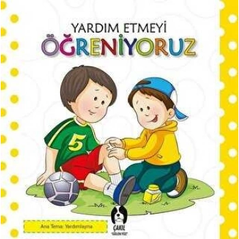 Yardım Etmeyi Öğreniyoruz - Kolektif - Çakıl Yayınları