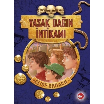 Yasak Dağın İntikamı - Elise Broach - Beyaz Balina Yayınları