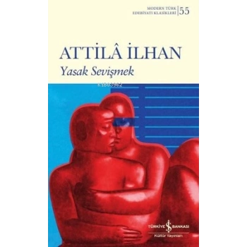 Yasak Sevişmek-Atilla İlhan-İş Bankası Kültür Yayınları