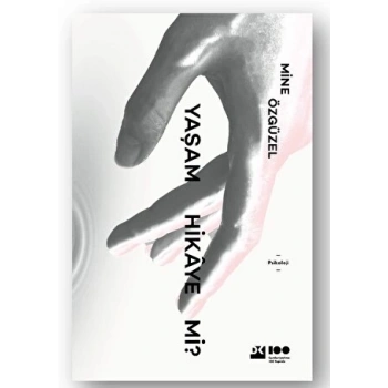 Yaşam Hikaye Mi? - Mine Özgüzel - Doğan Kitap