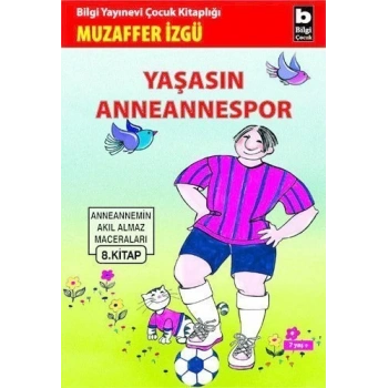 Yaşasın Anneannespor - Muzaffer İzgü - Bilgi Yayınevi