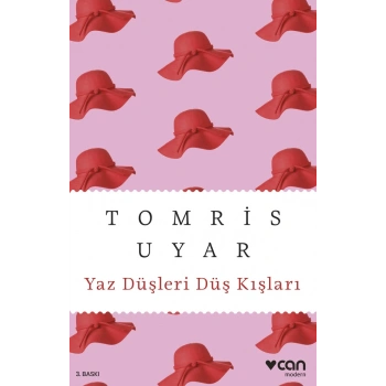Yaz Düşleri Kış Düşleri-Tomris Uyar-Can Yayınları