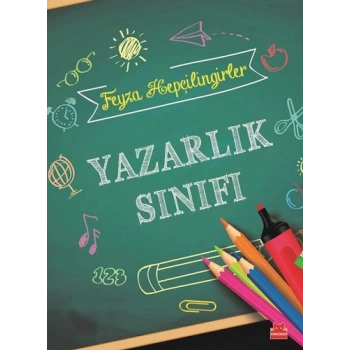 Yazarlık Sınıfı - Feyza Hepçilingirler - Kırmızı Kedi Yayınları