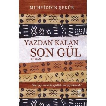 Yazdan Kalan Son Gül - Muhyiddin Şekur - Timaş Yayınları