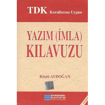 Yazım (İmla) Kılavuzu-Rüştü Aydoğan-Evrensel İletişim Yayınları