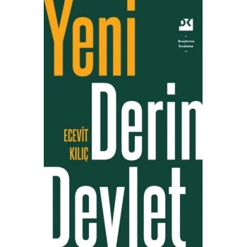 YENİ DERİN DEVLET - ECEVİT KILIÇ - DOĞAN KİTAP