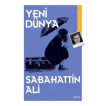 Yeni Dünya - Sabahattin Ali - Anonim Yayınları