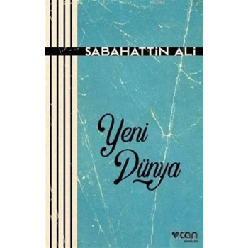 YENİ DÜNYA - SABAHATTİN ALİ - CAN YAYINLARI