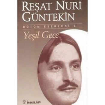 Yeşil Gece - Reşat Nuri Güntekin - İnkılap Yayınları