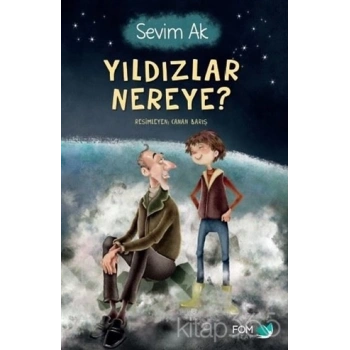Yıldızlar Nereye - Sevim Ak - Fom Kitap Yayınları