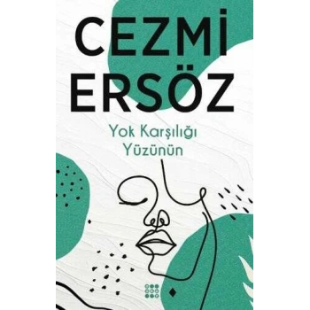 Yok Karşılığı Yüzünün-Cezmi Ersöz-Dokuz Yayınları