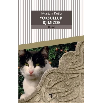 Yoksulluk İçimizde - Mustafa Kutlu - Dergah Yayınları