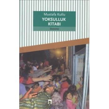 Yoksulluk Kitabı - Mustafa Kutlu - Dergah Yayınları