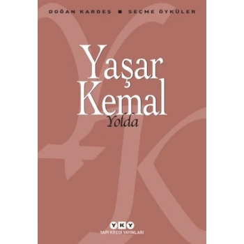 Yolda - Yaşar Kemal – Yapı Kredi Yayınları