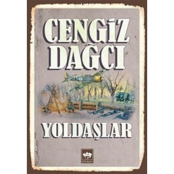Yoldaşlar-Cengiz Dağcı-Ötüken Neşriyat