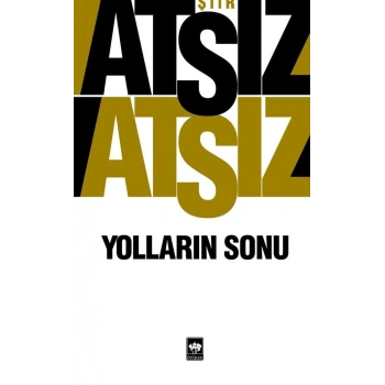 Yolların Sonu - Hüseyin Nihal Atsız - Ötüken Neşriyat