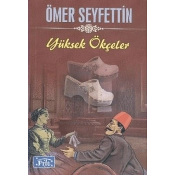 Yüksek Ökçeler - Ömer Seyfettin - Parıltı Yayınları