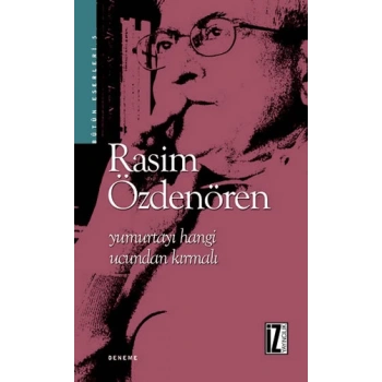 Yumurtayı Hangi Ucundan Kırmalı - Rasim Özdenören - İz Yayıncılık
