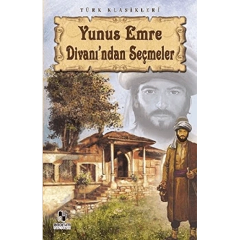 Yunus Emre Divanından Seçmeler - Yunus Emre - Anonim Yayınları