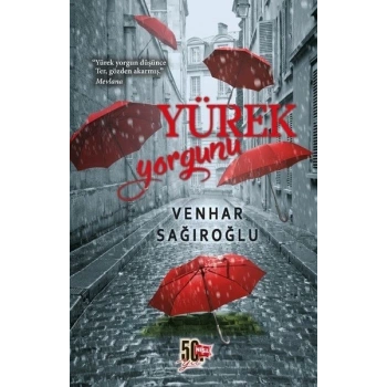 Yürek Yorgunu - Venhar Sağıroğlu - Nesil Yayınları