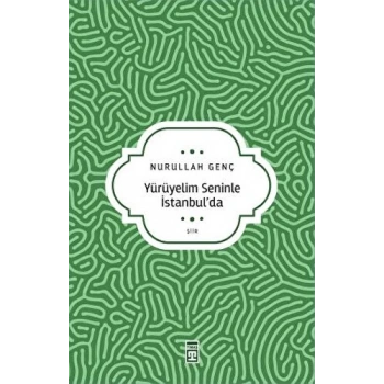 Yürüyelim Seninle İstanbulda - Nurullah Genç - Timaş Yayınları