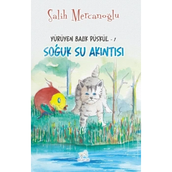 Yürüyen Balık Püskül 1-Soğuk Su Akıntısı / SALİH MERCANOĞLU / Uçan At Yayınları