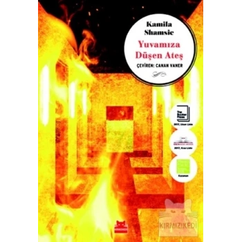 Yuvamıza Düşen Ateş - Kamila Shamsie - Kırmızı Kedi Yayınları