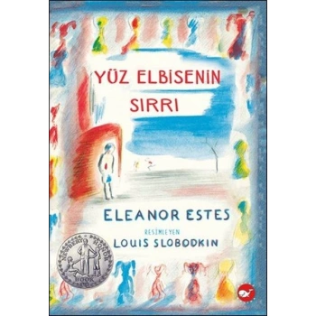 Yüz Elbisenin Sırrı - Eleanor Estes - Beyaz Balina Yayınları