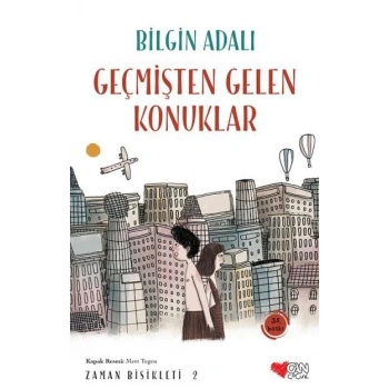 Zaman Bisikleti 2-Geçmişten Gelen - Bilgin Adalı - Can Çocuk Yayınları