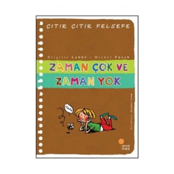 Zaman Çok ve Zaman Yok - Çıtır Çıtır Felsefe 19 - Brigitte Labbe, Michel Puech - Günışığı Kitaplığı