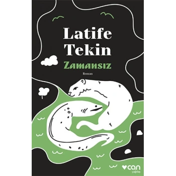 Zamansız - Latife Tekin - Can Yayınları