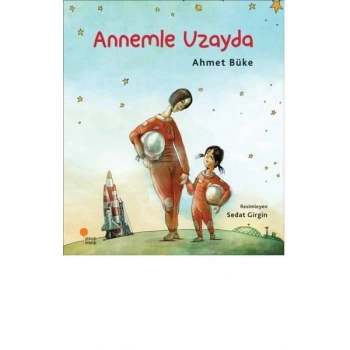Zeyno Kitaplar Dizisi 2-Annemle Uzayda - Ahmet Büke - Günışığı Yayınları