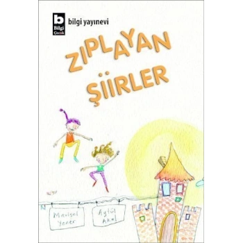 Zıplayan Şiirler - Mavisel Yener - Bilgi Yayınevi