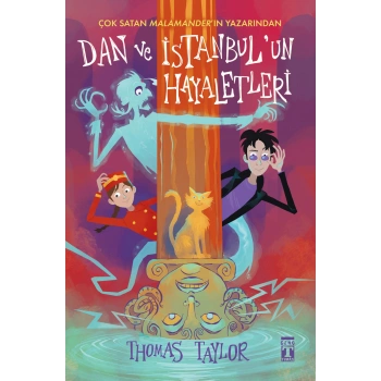 Dan Ve İstanbulun Hayaletleri-Thomas Taylor-Genç Timaş Yayınları