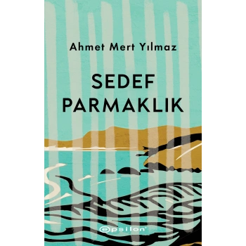 Sedef Parmaklık-Ahmet Mert Yılmaz-Epsilon Yayınevi