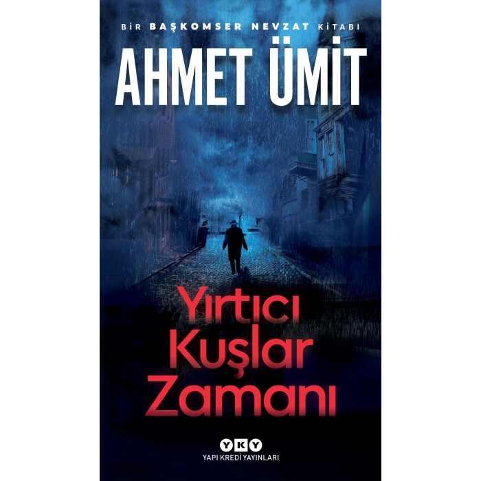 Yırtıcı Kuşlar Zamanı - Ahmet Ümit - Yapı Kredi Yayınları