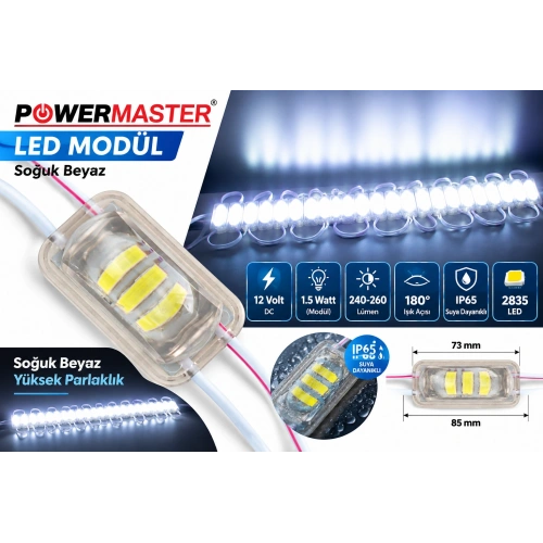 Powermaster 12V 1.5W Soğuk Beyaz 2835 Modül LED 85x73 mm IP65 240-260 Lümen 180° Geniş Açılı