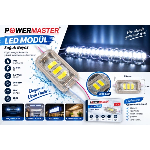 Powermaster 12V 1.5W Soğuk Beyaz 2835 Modül LED 85x73 mm IP65 240-260 Lümen 180° Geniş Açılı