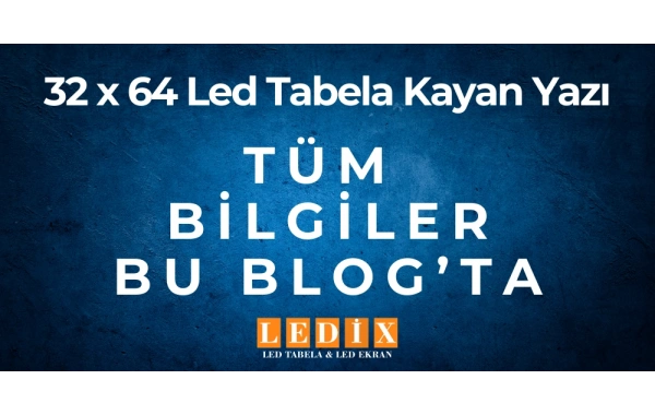 32 x 64 Led Tabela Kayan Yazı