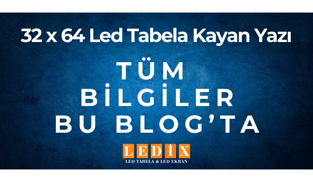 32 x 64 Led Tabela Kayan Yazı