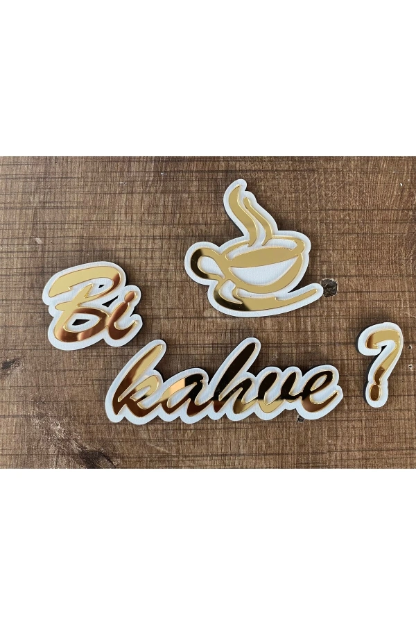 Bi Kahve Siyah Beyaz Zemin Üzeri Gold Pleksi Duvar Yazısı Mutfak Duvar Dekoru